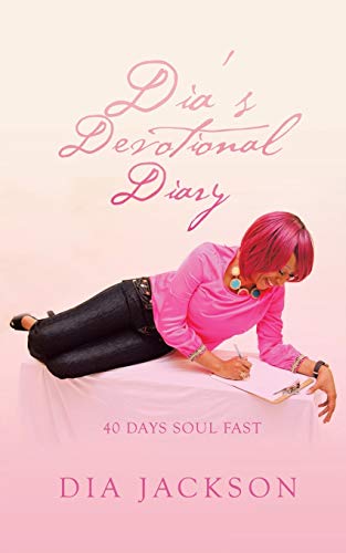 DIA'S DEVOTIONAL DIARY: 40 DAYS SOUL FAST