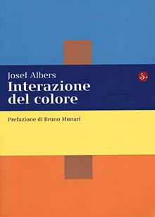 Interazione del colore. Esercizi per imparare a vedere (La cultura)