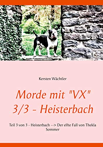 Morde mit VX 3/3 - Heisterbach: Teil 3 von 3 - Heisterbach --> Der elfte Fall von Thekla Sommer