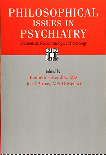 Philosophical Issues in Psychiatry: Explanation, Phenomenology, and Nosology