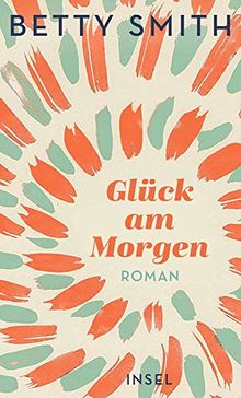 Glück am Morgen: Roman