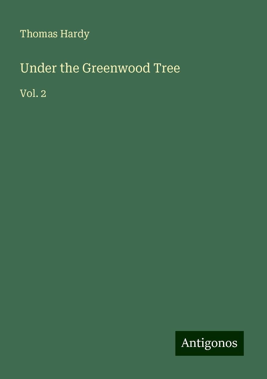 Under the Greenwood Tree: Vol. 2