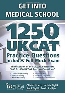 Get into Medical School - 1250 UKCAT Practice Questions. Includes Full Mock Exam