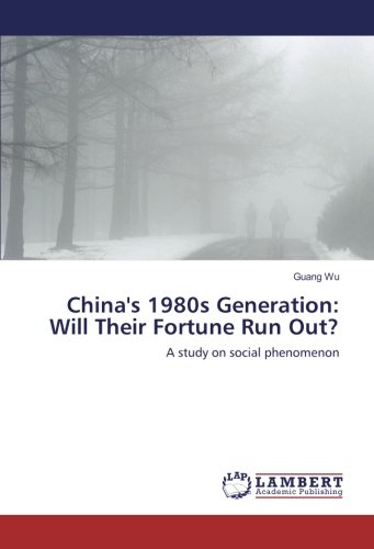 China's 1980s Generation: Will Their Fortune Run Out?: A study on social phenomenon