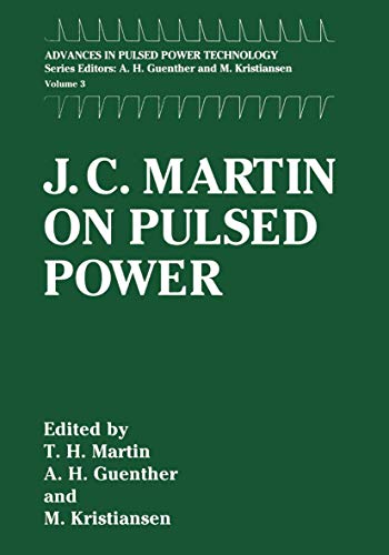 J. C. Martin on Pulsed Power (Advances in Pulsed Power Technology) (Advances in Pulsed Power Technology, 3, Band 3)