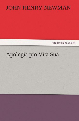 Apologia pro Vita Sua (TREDITION CLASSICS)