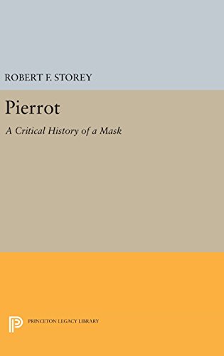 Pierrot: A Critical History of a Mask (Princeton Legacy Library)