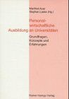 Personalwirtschaftliche Ausbildung an Universitäten: Grundfragen, Konzepte und Erfahrungen (Reihe Personalforschung)