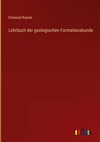 Lehrbuch der geologischen Formationskunde