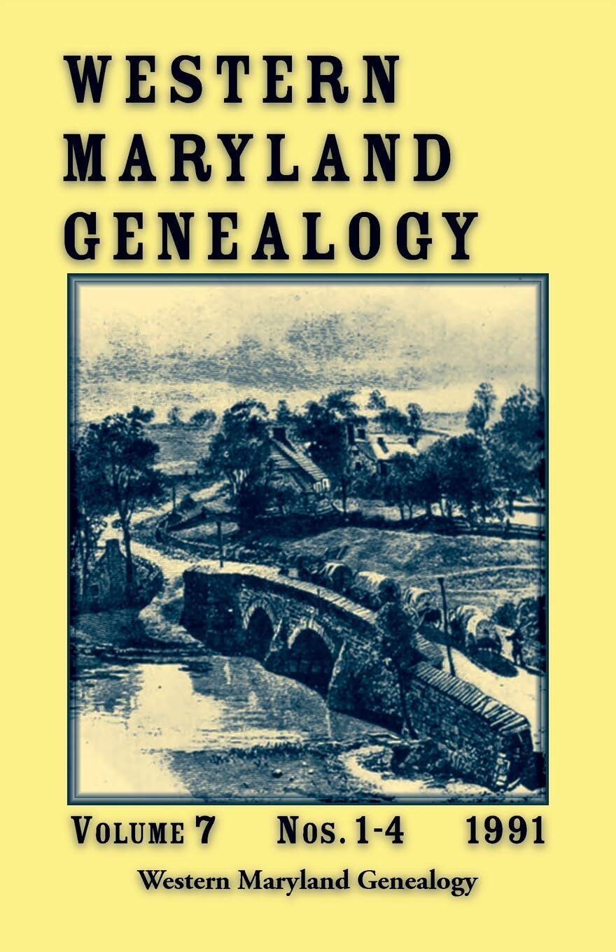 Western Maryland Genealogy, Volume 7, 1991