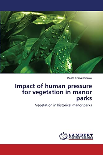 Impact of human pressure for vegetation in manor parks: Vegetation in historical manor parks