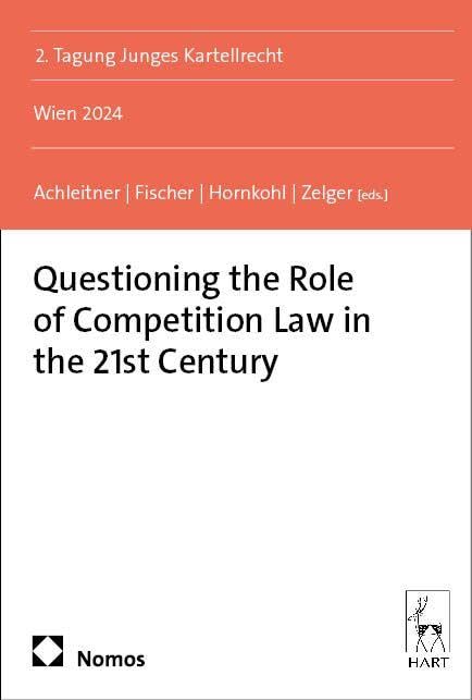 Questioning the Role of Competition Law in the 21st Century: 2. Tagung Junges Kartellrecht | Wien 2024