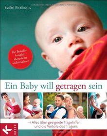 Ein Baby will getragen sein: Alles über geeignete Tragehilfen und die Vorteile des Tragens