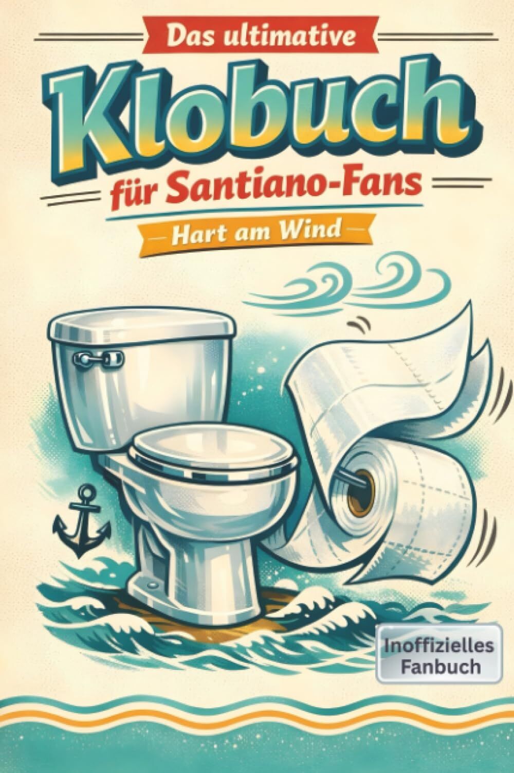 Das ultimative Klobuch für Santiano-Fans