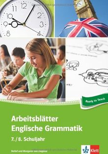 Arbeitsblätter Englisch. Englische Grammatik 7./8. Schuljahr: 34 Arbeitsblätter für einen kommunikativen Englischunterricht