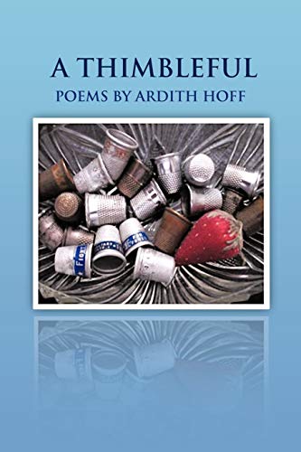 A Thimbleful: Poems by Ardith Hoff