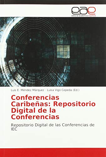 Conferencias Caribeñas: Repositorio Digital de la Conferencias: Repositorio Digital de las Conferencias de IEC