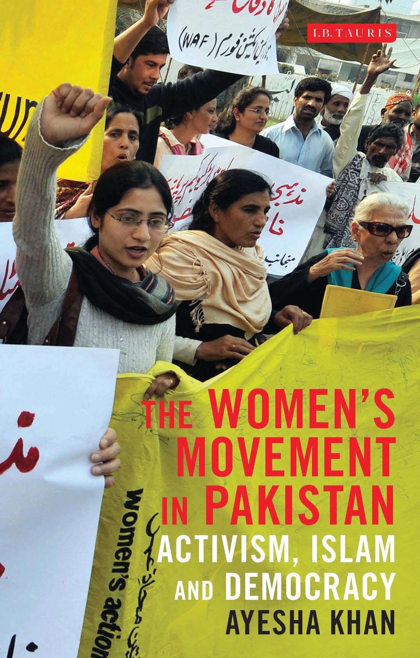 The Women's Movement in Pakistan: Activism, Islam and Democracy (Library of South Asian History and Culture, 12)
