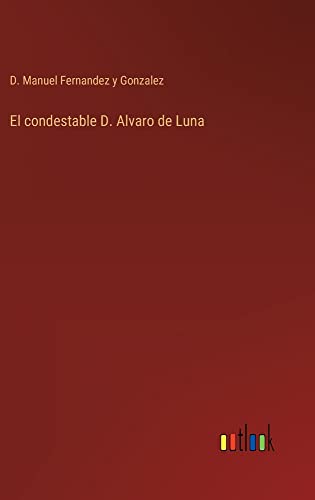 El condestable D. Alvaro de Luna