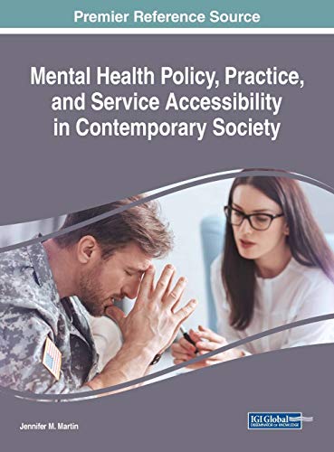 Mental Health Policy, Practice, and Service Accessibility in Contemporary Society (Advances in Human Services and Public Health)