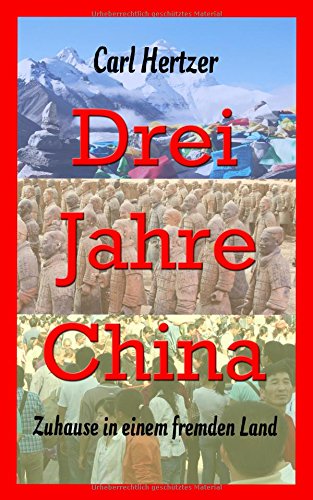 Drei Jahre China: Zuhause in einem fremden Land