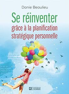Se réinventer grâce à la planification stratégique personnelle