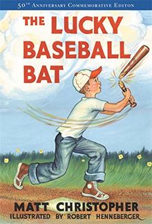 The Lucky Baseball Bat: 50th Anniversary Commemorative Edition (Matt Christopher Sports Fiction)