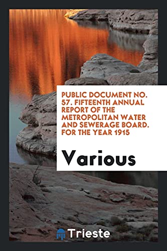 Public Document No. 57. Fifteenth Annual Report of the Metropolitan Water and Sewerage Board. For the Year 1915