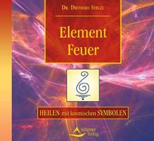 Element Feuer. CD . Heilen mit kosmischen Symbolen