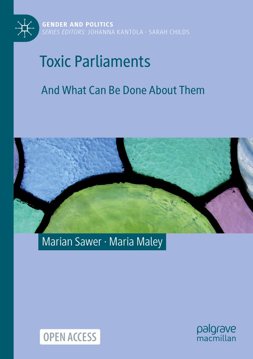 Toxic Parliaments: And What Can Be Done About Them (Gender and Politics)