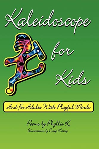Kaleidoscope for Kids: (and for adults with playful minds)