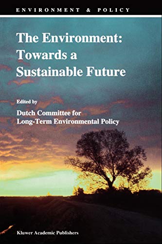 The Environment: Towards a Sustainable Future (Environment & Policy, 1, Band 1)