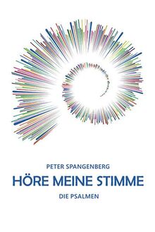 Höre meine Stimme: Die Psalmen