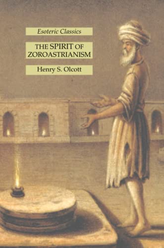 The Spirit of Zoroastrianism: Esoteric Classics