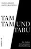 Tamtam und Tabu: Die Einheit: Drei Jahrzehnte ohne Bewährung