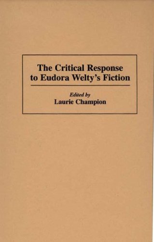 The Critical Response to Eudora Welty's Fiction (Critical Responses in Arts and Letters)