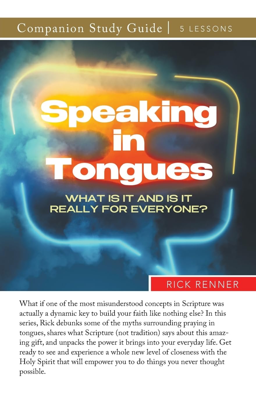 Study Guide Speaking in Tongues: What Is It and Is It Really For Everyone?