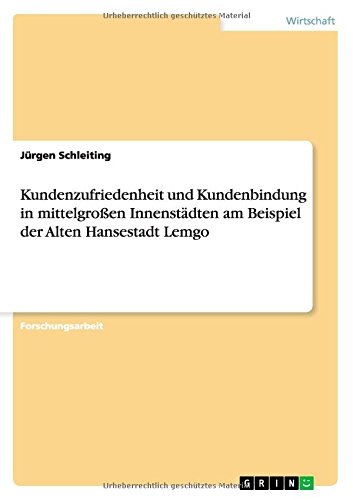 Kundenzufriedenheit und Kundenbindung in mittelgroßen Innenstädten am Beispiel der Alten Hansestadt Lemgo