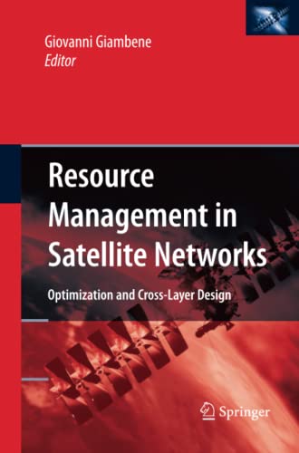 Resource Management in Satellite Networks: Optimization and Cross-Layer Design