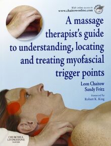 A Massage Therapist's Guide to Understanding, Locating and Treating Myofascial Trigger Points, w. CD-ROM