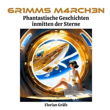 6R1MMS M4RCH3N: Phantastische Geschichten inmitten der Sterne