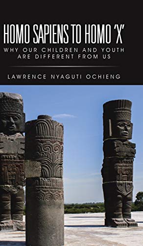 Homo Sapiens to Homo 'X': Why Our Children and Youth Are Different from Us
