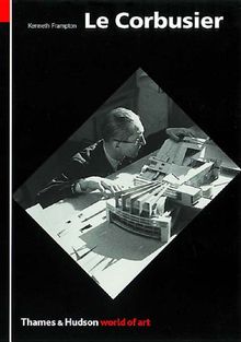 Le Corbusier: Architect and Visionary (World of Art)