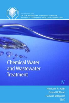 Chemical Water and Wastewater Treatment IX: Proceedings of the 12th Gothenburg Symposium 2007, 20-23 May, 2007, Ljubljana, Slovenia (Gothenburg Symposia Series)