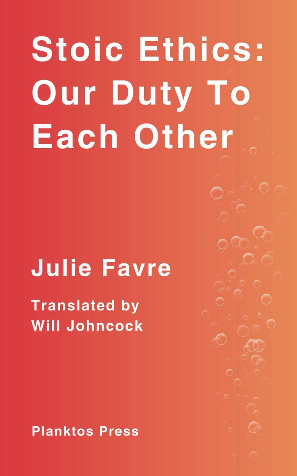 Julie Favre Stoic Ethics, Our Duty To Each Other