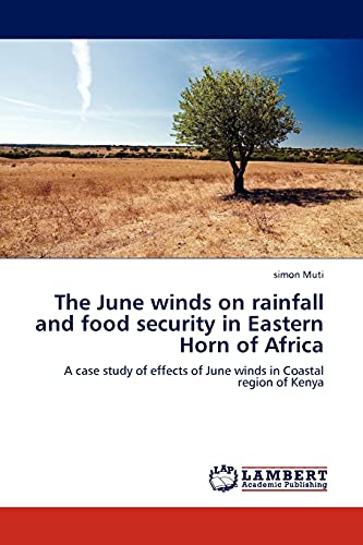 The June winds on rainfall and food security in Eastern Horn of Africa: A case study of effects of June winds in Coastal region of Kenya