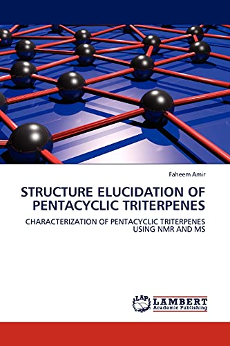 STRUCTURE ELUCIDATION OF PENTACYCLIC TRITERPENES: CHARACTERIZATION OF PENTACYCLIC TRITERPENES USING NMR AND MS