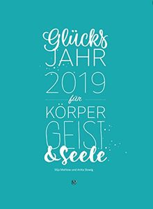 Glücksjahr 2019 für Körper, Geist & Seele