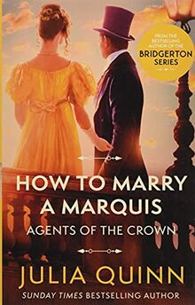 How To Marry A Marquis: by the bestselling author of Bridgerton (Agents for the Crown)