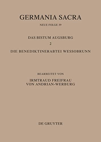 Germania Sacra, Neue Folge, Bd.39/2, Die Bistümer der Kirchenprovinz Mainz. Das Bistum Augsburg: Die Benediktinerabtei Wessobrunn
